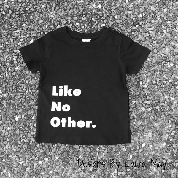 Like No Other Kids T-shirt - DesignsByLauraMay